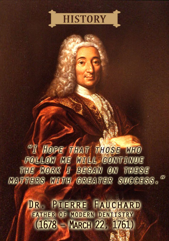 Father of Modern Dentistry, Pierre Fauchard